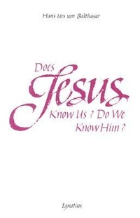 Enlarge image Cover: Does Jesus Know Us? Do We Know Him? - Ignatius Press