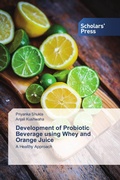 Cover: Development of Probiotic Beverage using Whey and Orange Juice - Scholars' Press