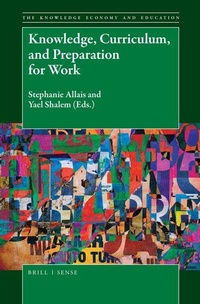 Enlarge image Cover: Knowledge, Curriculum, and Preparation for Work - Brill