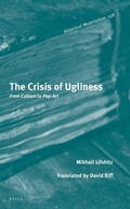 Cover: The Crisis of Ugliness: From Cubism to Pop-Art - Brill