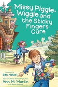 Cover: Missy Piggle-Wiggle and the Sticky-Fingers Cure - Feiwel & Friends
