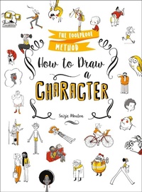 Abbildung von: How to Draw a Character - St. Martin's Griffin