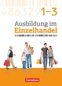 Abbildung von: Ausbildung im Einzelhandel - Ausgabe 2017 - Zu allen Ausgaben - Gesamtband Einzelhandelskaufleute - Cornelsen Verlag
