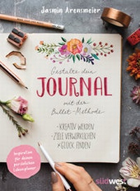 Abbildung von: Gestalte dein Journal mit der Bullet-Methode - Südwest Verlag