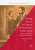 Cover: Raising Heirs to the Throne in Nineteenth-Century Spain - Palgrave Macmillan
