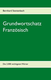 Abbildung von: Grundwortschatz Französisch - BoD - Books on Demand
