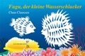 Cover: Fugu, der kleine Wasserschlucker - Fischer, R. G.