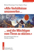 Cover: &raquo;Alle Verh&auml;ltnisse umzuwerfen ... und die M&auml;chtigen vom Thron zu st&uuml;rzen.&laquo; - VSA