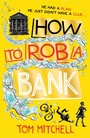 Cover: How to Rob a Bank - HarperCollins Children's Books