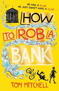 Enlarge image Cover: How to Rob a Bank - HarperCollins Children's Books
