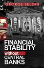 Cover: Financial Stability Without Central Banks - London Publishing Partnership