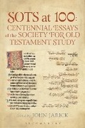 Cover: SOTS at 100: Centennial Essays of the Society for Old Testament Study - T.& T.Clark Ltd
