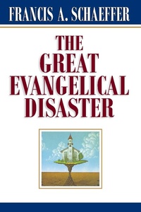 Abbildung von: The Great Evangelical Disaster - Crossway Books