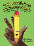 Cover: Little Pencil Finds His Forever Friends - Christine Calabrese