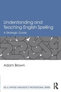 Cover: Understanding and Teaching English Spelling - Routledge