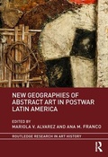 Cover: New Geographies of Abstract Art in Postwar Latin America - Routledge