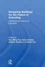 Cover: Designing Buildings for the Future of Schooling - Routledge