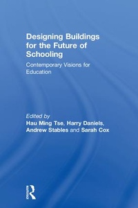 Enlarge image Cover: Designing Buildings for the Future of Schooling - Routledge