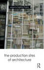 Cover: The Production Sites of Architecture - Routledge
