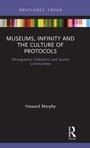 Cover: Museums, Infinity and the Culture of Protocols - Routledge