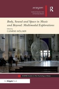Cover: Body, Sound and Space in Music and Beyond: Multimodal Explorations - Routledge