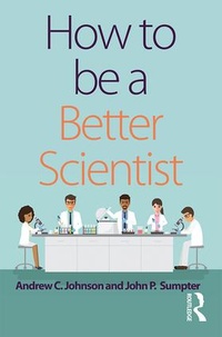 Enlarge image Cover: How to be a Better Scientist - Routledge