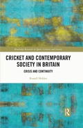 Cover: Cricket and Contemporary Society in Britain - Routledge