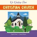Cover: We Worship Here: Christian Church - Franklin Watts Ltd