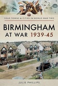 Cover: Birmingham at War 1939-45 - Pen & Sword Military