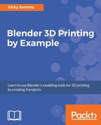 Abbildung von: Blender 3D Printing by Example. - Packt Publishing