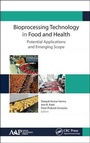 Cover: Bioprocessing Technology in Food and Health: Potential Applications and Emerging Scope - Apple Academic Press Inc.