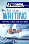 Cover: How to Write a Bestseller, No Mistakes Writing, Volume II - Giacomo Giammatteo