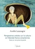 Cover: Perspectives creoles sur la culture et l'identite franco-ontariennes - Prise de Parole