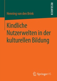 Abbildung von: Kindliche Nutzerwelten in der kulturellen Bildung - Springer VS