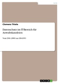 Cover: Datenschutz im IT-Bereich f&uuml;r Anwaltskanzleien - GRIN Verlag