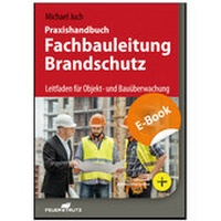 Abbildung von: Praxishandbuch Fachbauleitung Brandschutz - E-Book (PDF) - Rudolf Müller Verlag