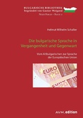 Cover: Die bulgarische Sprache in Vergangenheit und Gegenwart - Akademische Verlagsgemeinschaft M&uuml;nchen