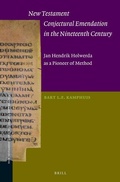 Cover: New Testament Conjectural Emendation in the Nineteenth Century: Jan Hendrik Holwerda as a Pioneer of Method - Brill