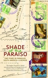 Abbildung von: Shade of the Paraiso: Two Years in Paraguay, South America - Vine Leaves Press