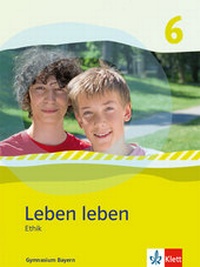 Abbildung von: Leben Leben 6. Ausgabe Bayern - Klett