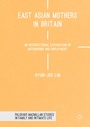 Cover: East Asian Mothers in Britain - Palgrave Macmillan