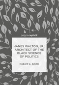 Cover: Hanes Walton, Jr.: Architect of the Black Science of Politics - Palgrave Pivot