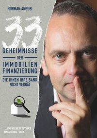 Abbildung von: 33 Geheimnisse der Immobilienfinanzierung, die Ihnen Ihre Bank nicht verrät - BoD - Books on Demand