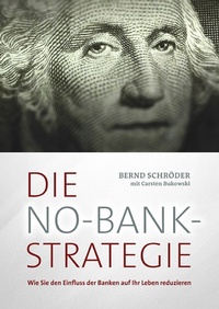 Abbildung von: Die No-Bank-Strategie - Books on Demand