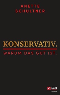 Abbildung von: Konservativ. Warum das gut ist. - Hänssler