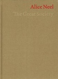 Cover: Alice Neel: The Great Society - Scheibler, Aurel
