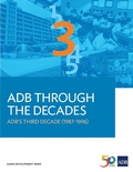 Cover: ADB Through the Decades: ADB's Third Decade (1987-1996) - Asian Development Bank