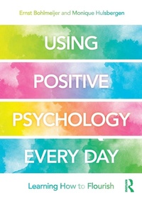 Enlarge image Cover: Using Positive Psychology Every Day - Routledge