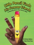 Cover: Little Pencil Finds His Forever Friends - Christine Calabrese