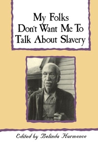 Abbildung von: My Folks Don't Want Me To Talk About Slavery - John F Blair Publisher